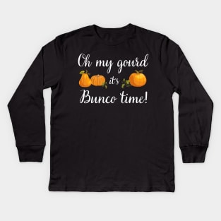 Oh My Gourd It's Bunco Time Fall Thanksgiving Game Night Kids Long Sleeve T-Shirt